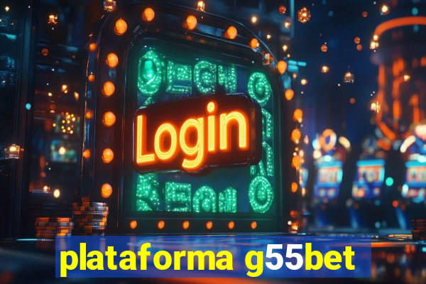 plataforma g55bet